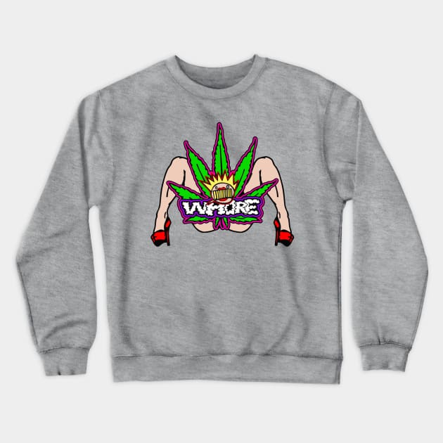 WEED WHORE! Crewneck Sweatshirt by bradc